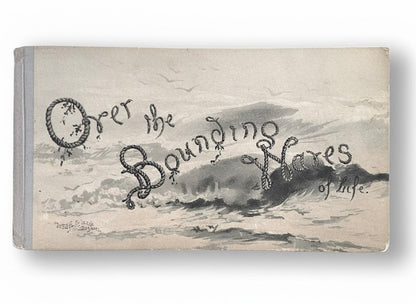 Antique 1891 "Over the Bounding Waves of Life" – Boston: DeWolfe, Fiske & Co.